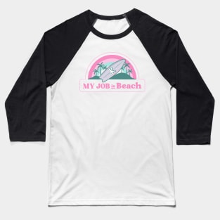 My job is Beach Ken Barbie Baseball T-Shirt